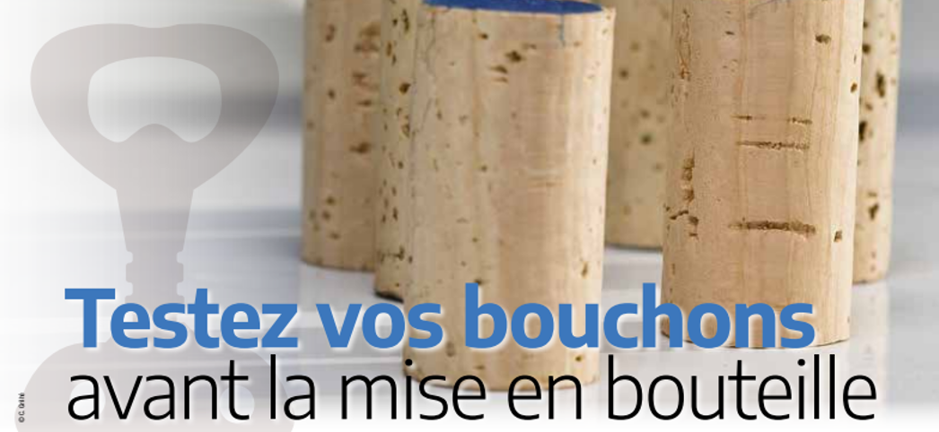 Testez vos bouchons avant la mise en bouteille